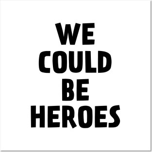 We Could Be Heroes Posters and Art